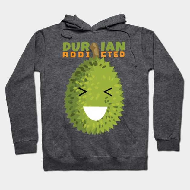 Durian Addicted Hoodie by KewaleeTee